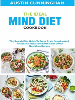 cover image of The Ideal MIND Diet Cookbook; the Superb Diet Guide to Boost Brain Function and Prevent Dementia and Alzheimer's With Nutritious Recipes